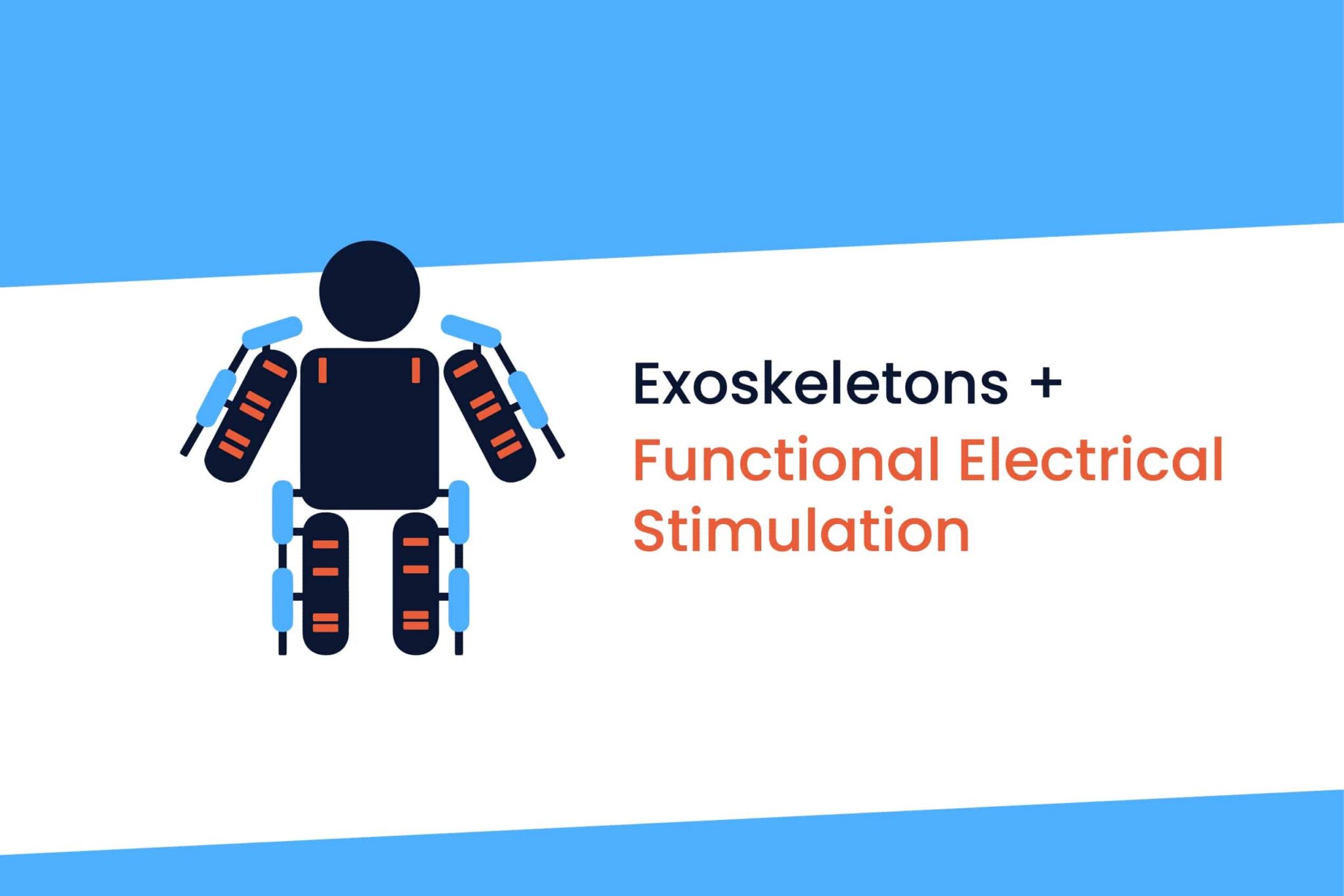 Benefits of Exoskeletons & Functional Electrical Stimulation